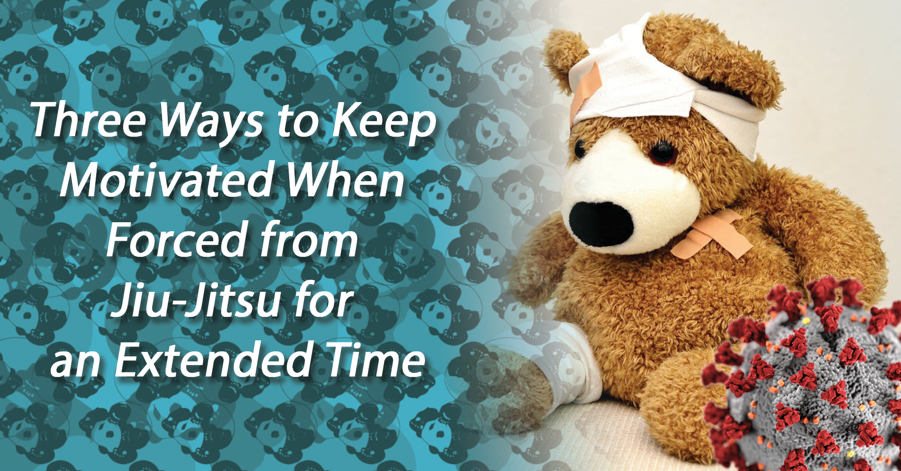 Three Ways to Keep Motivated When Forced from Jiu-Jitsu for an Extended Time