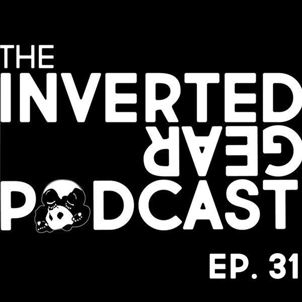 Inverted Gear Podcast Episode 31 - Life at the Inverted Gear Academy and Tomato Sauce