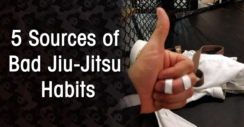 5 Sources of Bad Jiu-Jitsu Habits