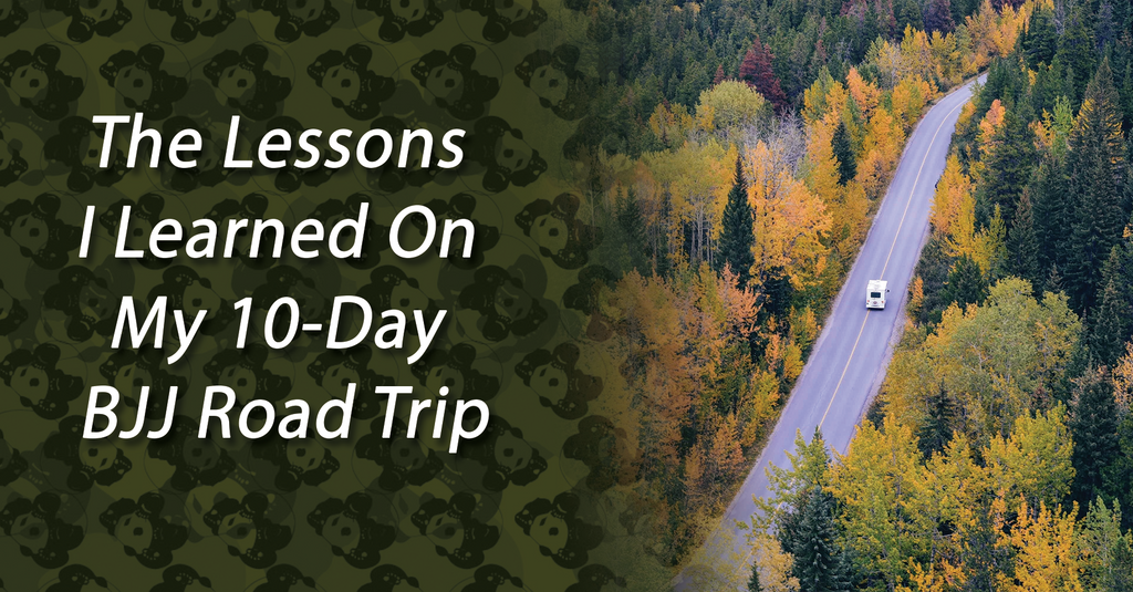 The Lessons I Learned On My 10-Day BJJ Road Trip