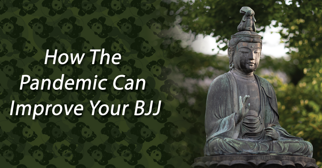 How The Pandemic Can Improve Your BJJ