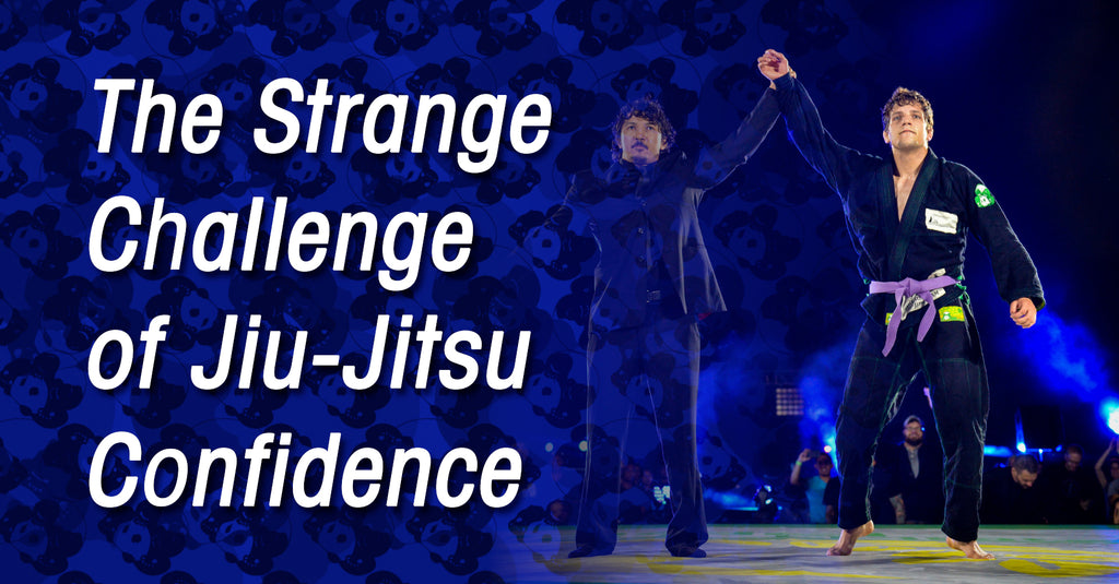 The Strange Challenge of Jiu-Jitsu Confidence