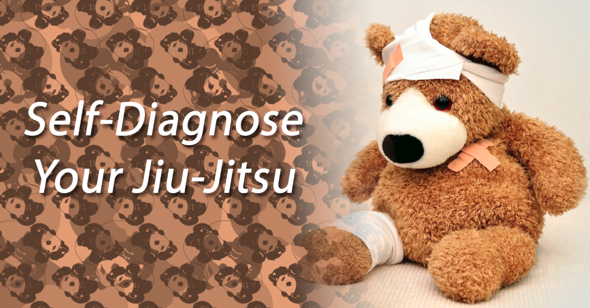 How to Self-Diagnose Jiu-Jitsu Problems